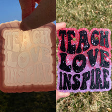 Load image into Gallery viewer, Teach Love Inspire Mold
