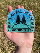 Load image into Gallery viewer, Work is What I Do Inbetween Camping Camper Campfire Freshie
