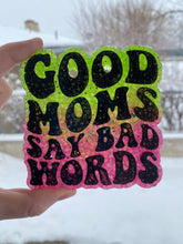 Load image into Gallery viewer, Good Moms Say Bad Words Freshie
