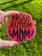 Load image into Gallery viewer, Proud Autism Mom Mold
