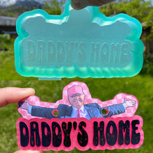 Load image into Gallery viewer, Daddy’s Home Trump Mold
