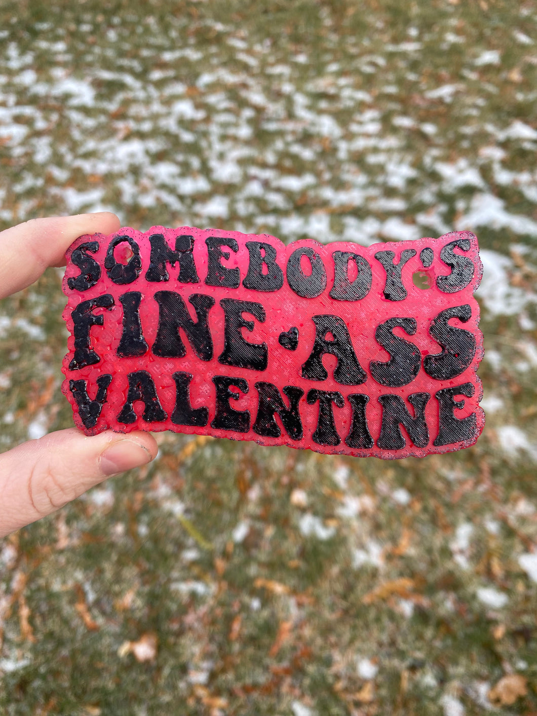 Someone’s Fine Ass Valentine Freshie