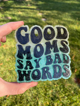 Load image into Gallery viewer, Good Moms Say Bad Words Freshie
