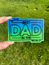 Load image into Gallery viewer, Best Dad in the World Freshie Mold
