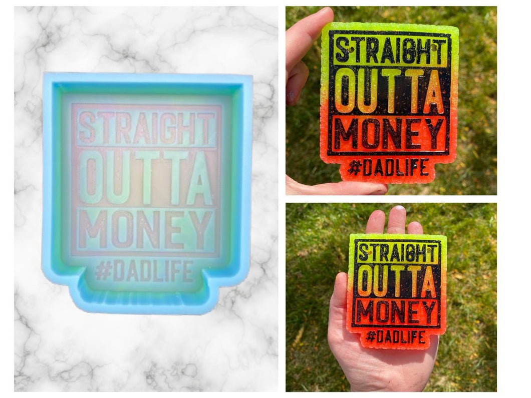 Outta Money Mold, fathers day freshie mold, freshie making supplies, husband freshie ideas, funny dad freshie mold, Dad life freshie mold