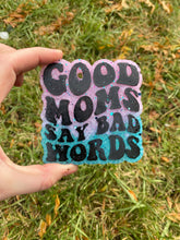 Load image into Gallery viewer, Good Moms Say Bad Words Freshie Mold, bestselling freshie molds, funny mom freshie, late freshie mold, mom humor freshie mold
