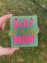 Load image into Gallery viewer, Slay at Home Mom Freshie Mold, stay at home mom freshie molds, funny mom freshie, mother&#39;s day freshie molds, mom humor freshie mold
