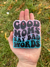 Load image into Gallery viewer, Good Moms Say Bad Words Freshie Mold, bestselling freshie molds, funny mom freshie, late freshie mold, mom humor freshie mold
