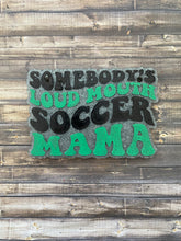 Load image into Gallery viewer, Soccer Somebody&#39;s Loud Mouth Mama Freshie
