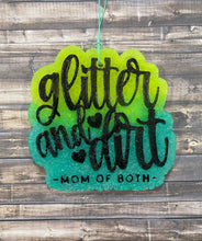 Load image into Gallery viewer, Glitter and Dirt- Mom of Both Freshie
