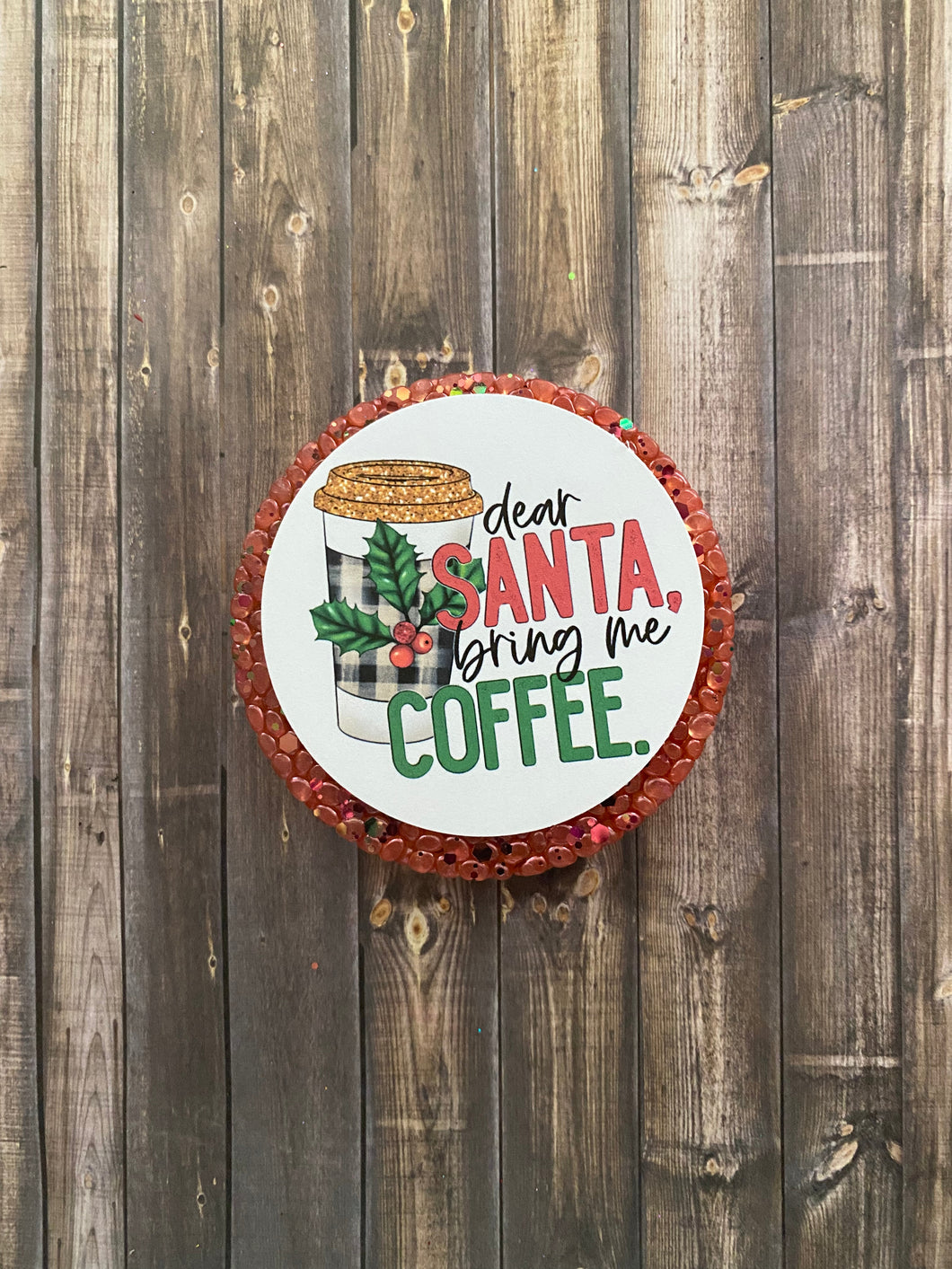 Santa, Bring Coffee Freshie