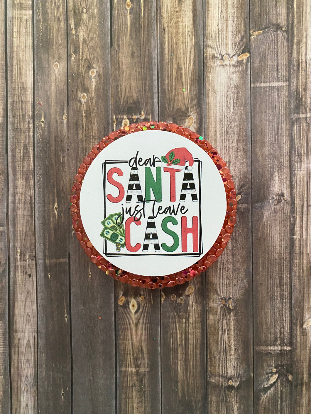 Santa, Just Leave Cash Freshie