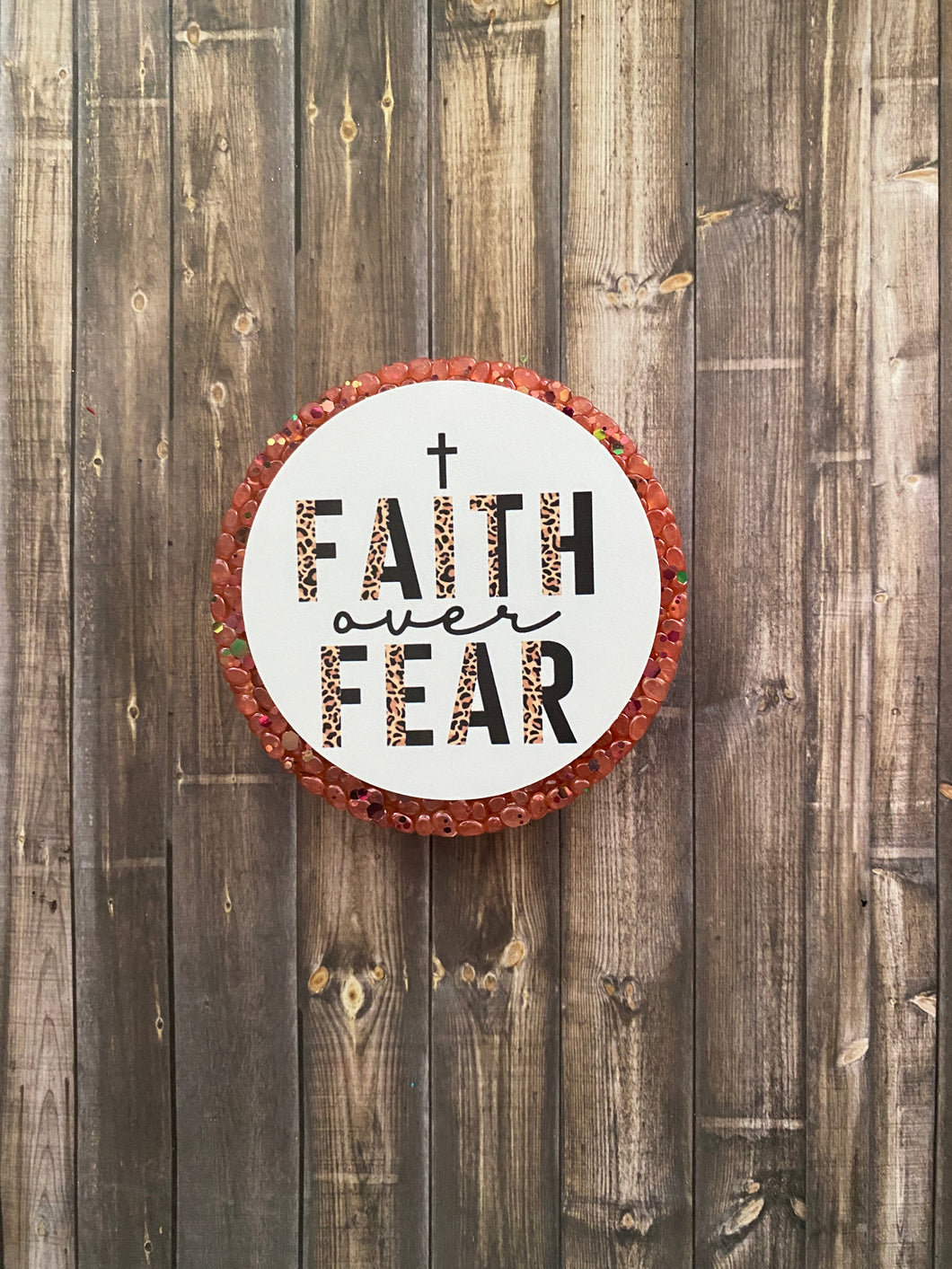 Faith Over Fear Freshie