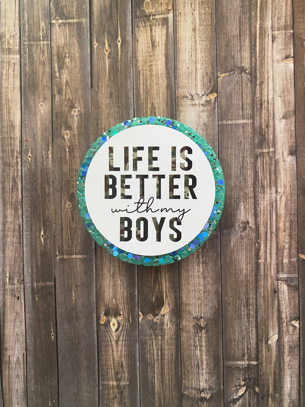 Life is Better With My Boys- Boy Mom Freshie