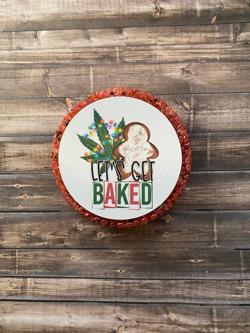 Let’s Get Baked- Weed Freshie