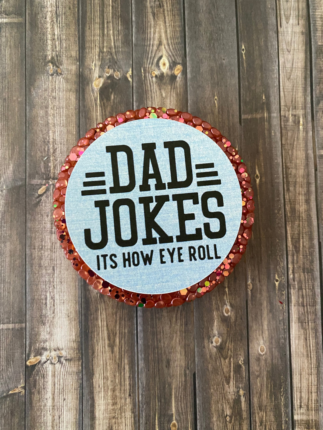 Dad Jokes Eye Roll Freshie